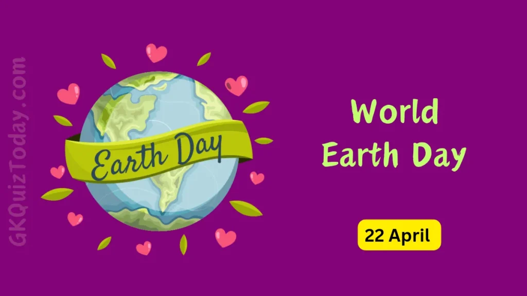 World Earth Day (विश्व पृथ्वी दिवस)