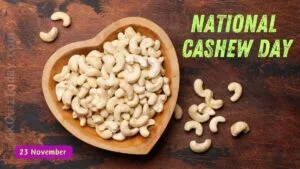 National Cashew Day (राष्ट्रीय काजू दिवस)